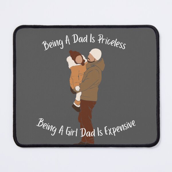 Item preview, Being A Dad Is Priceless Being A Girl Dad Is Expensive designed and sold by rebel-store21.