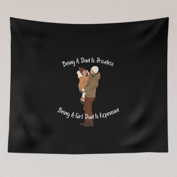 Item preview, Being A Dad Is Priceless Being A Girl Dad Is Expensive designed and sold by rebel-store21.