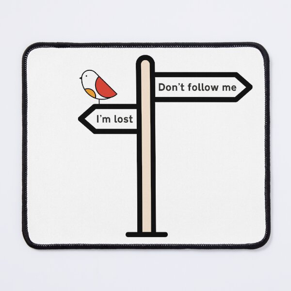 Item preview, Don't follow me I'm lost designed and sold by goatboyjr.