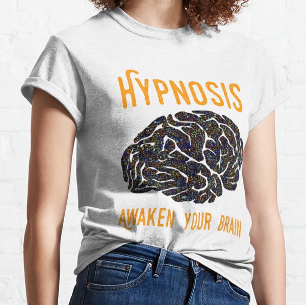 Hypnosis Awaken your Brain Classic T-Shirt
