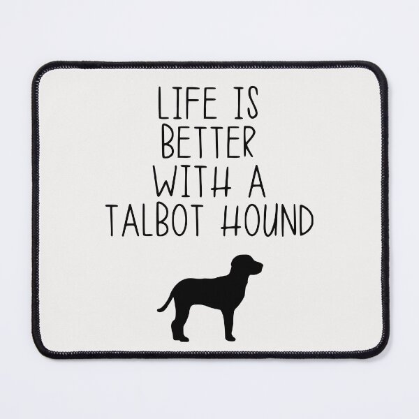 Item preview, Life Is Better With A Talbot Hound designed and sold by kindxinn.
