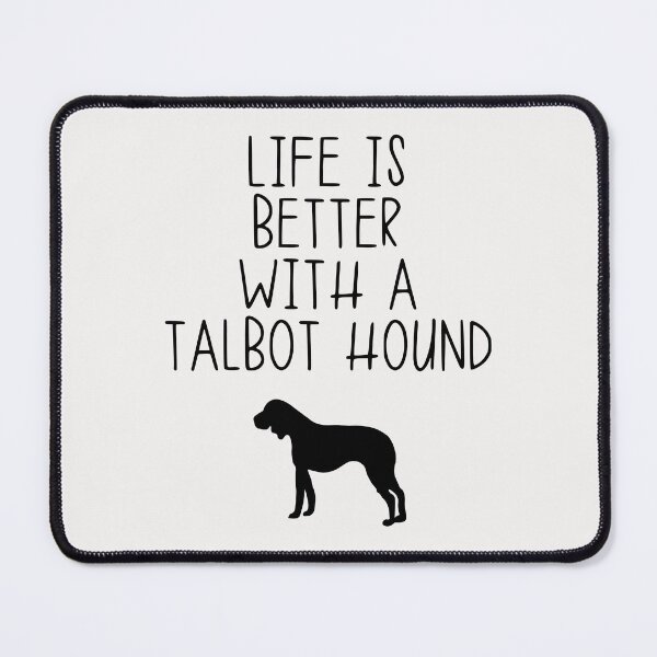 Item preview, Life Is Better With A Talbot Hound designed and sold by kindxinn.