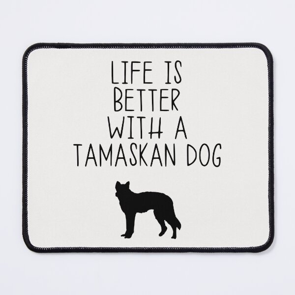 Item preview, Life Is Better With A Tamaskan Dog designed and sold by kindxinn.