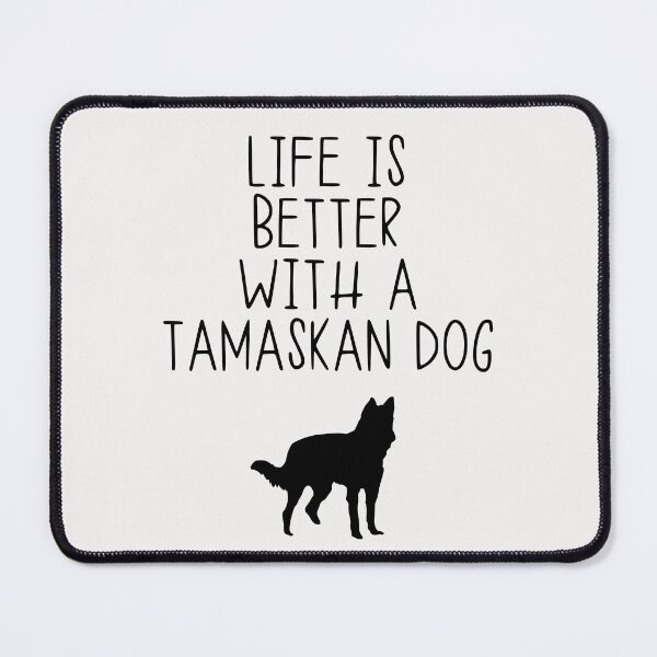 Item preview, Life Is Better With A Tamaskan Dog designed and sold by kindxinn.