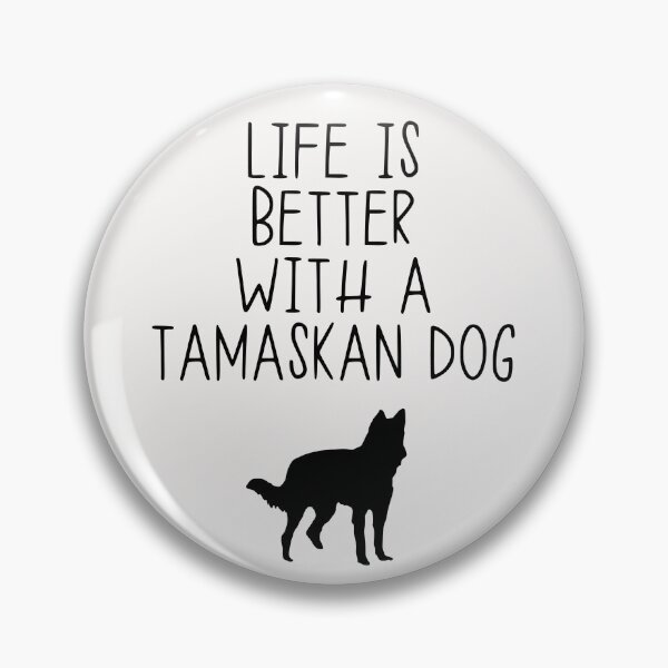 Item preview, Life Is Better With A Tamaskan Dog designed and sold by kindxinn.