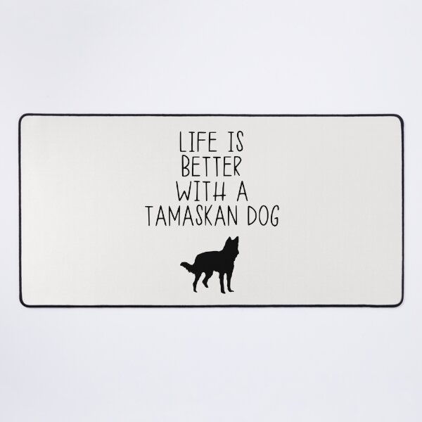 Item preview, Life Is Better With A Tamaskan Dog designed and sold by kindxinn.
