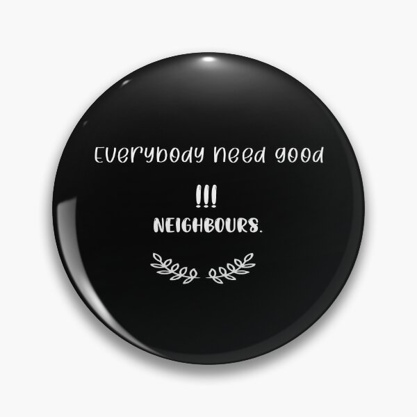 Item preview, Copy of Everybody need good neighbours designed and sold by design-and-tees.