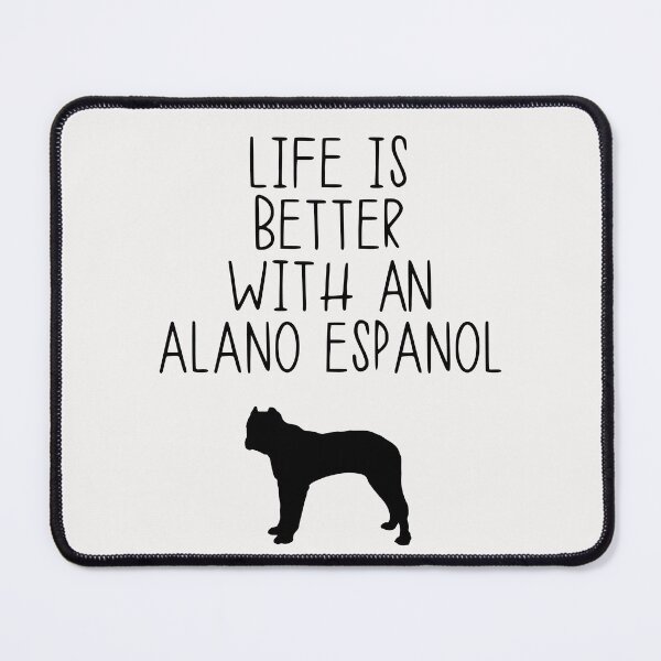 Item preview, Life Is Better With An Alano Espanol designed and sold by kindxinn.