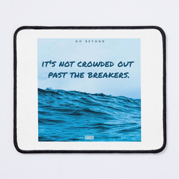 Item preview, Go Beyond. It's Not Crowded Out Past The Breakers Surf Design. designed and sold by JoseyMiles.