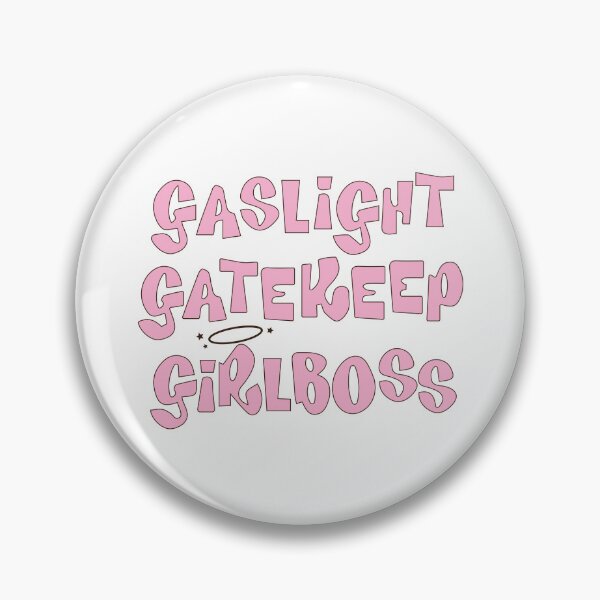 Item preview, Gaslight Gatekeep Girlboss Bratz designed and sold by TheGremFem.