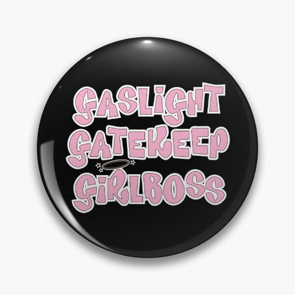 Item preview, Gaslight Gatekeep Girlboss Bratz designed and sold by TheGremFem.