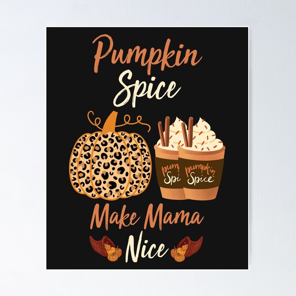 Item preview, Pumpkin Spice Make Mama Nice  Leopard Pumpkin Unisex  Funny Gifts designed and sold by Dananestore.