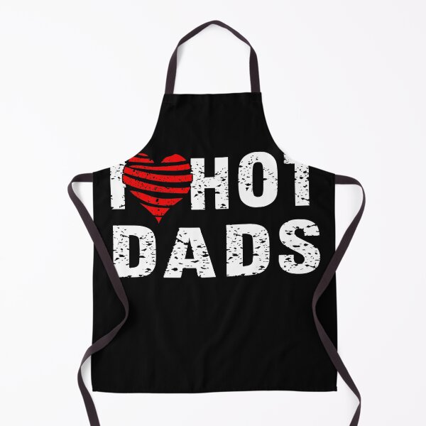 Item preview, I Love Hot Dads, I Heart Hot Dads Love Hot Dads designed and sold by Countrysmart.