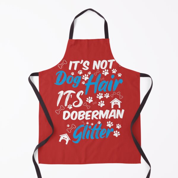 Item preview, it's not dog hair it's doberman glitter, funny dog quotes,and pets saying designed and sold by randomdogshirt.