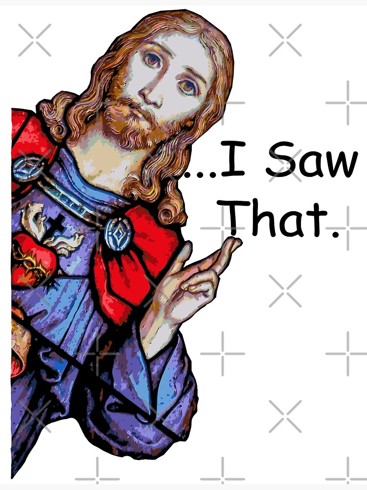 "Jesus I Saw That Meme" Poster for Sale by NobleForte | Redbubble