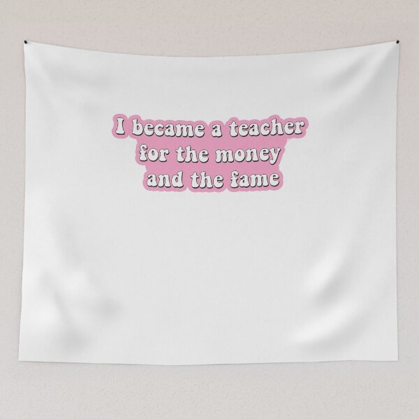 Item preview, I became a teacher for the money and fame designed and sold by AdelDa19.