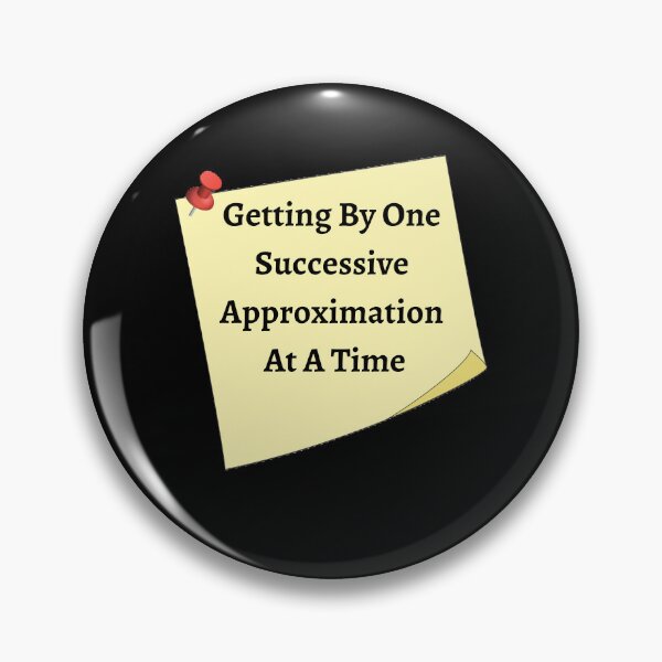 Item preview,   Getting By One Successive Approximation At A Time - Funny and cute T-Shirts Quotes designed and sold by Designspot2020.