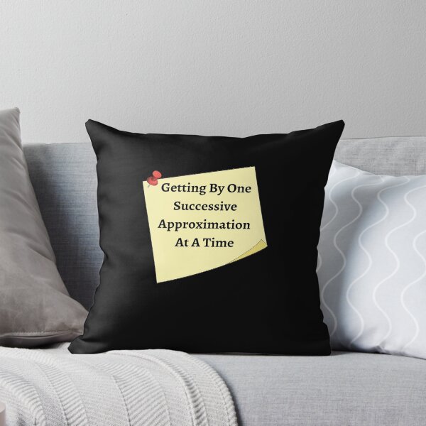 Item preview,   Getting By One Successive Approximation At A Time - Funny and cute T-Shirts Quotes designed and sold by Designspot2020.