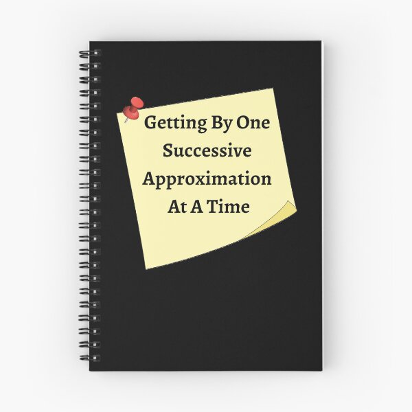 Item preview,   Getting By One Successive Approximation At A Time - Funny and cute T-Shirts Quotes designed and sold by Designspot2020.