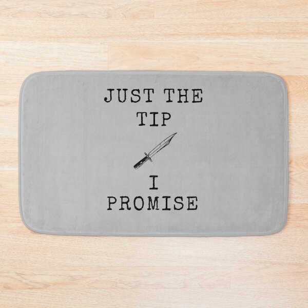 Item preview, Just The Tip I Promise Funny Knife Collector designed and sold by Ashley0016.