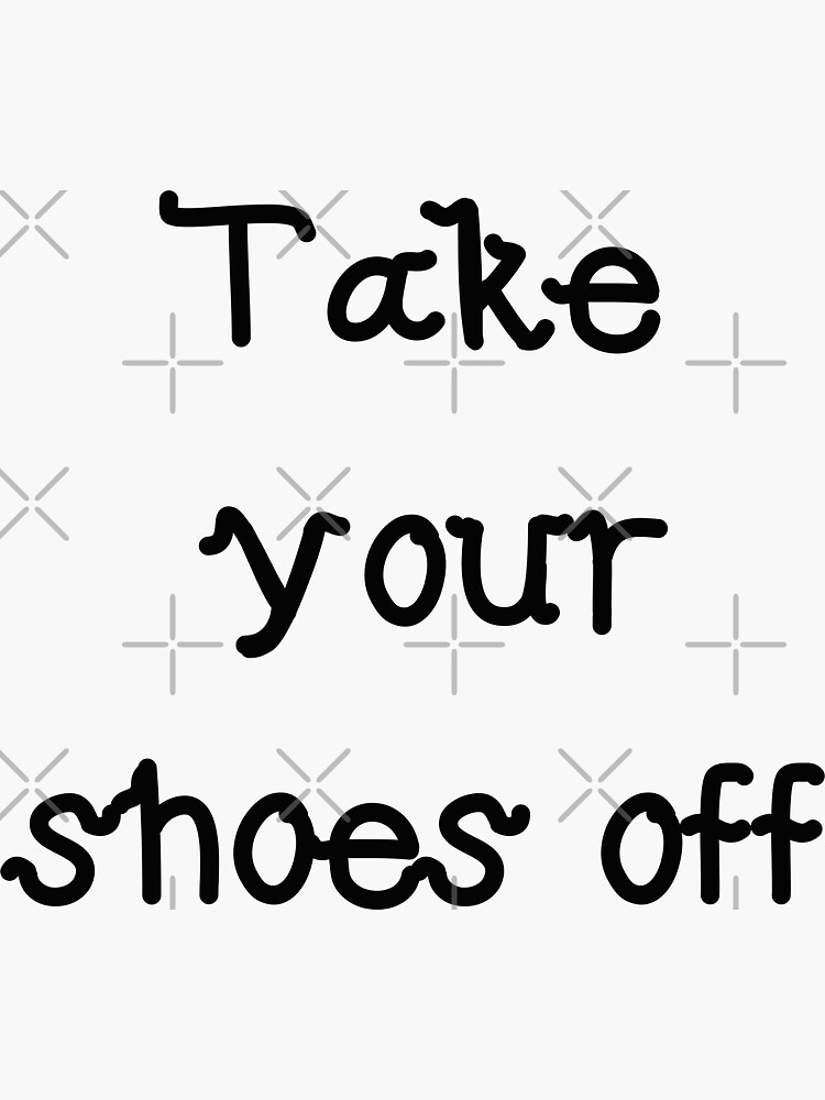 Enlève tes chaussures 