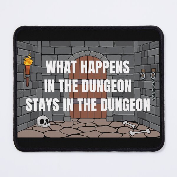 Item preview, What Happens in the Dungeon Stays in the Dungeon designed and sold by EllyMellow.