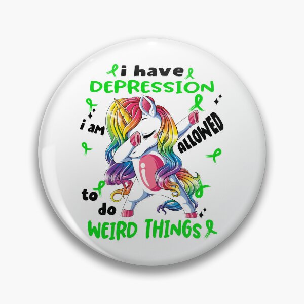 Item preview, Depression Awareness Funny I have Depression i'm allowed to do Weird Things! designed and sold by JanetShop809.