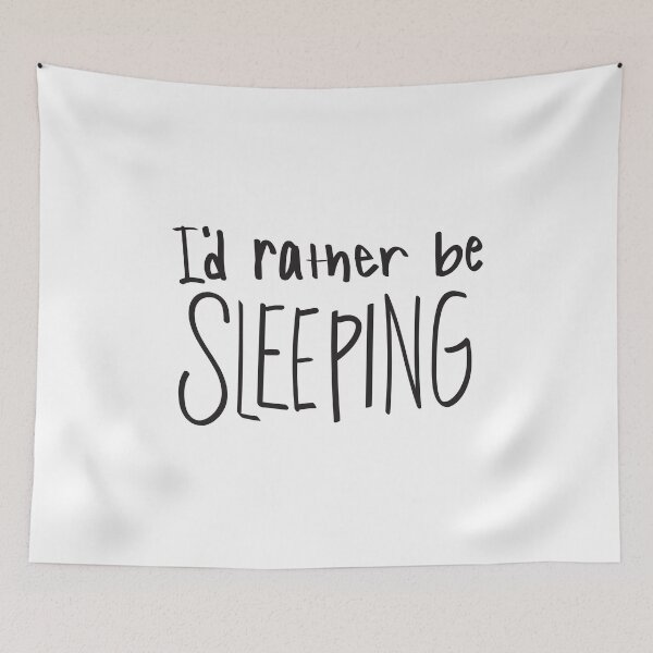 Item preview, I'd Rather be Sleeping Quote designed and sold by kmstudio.