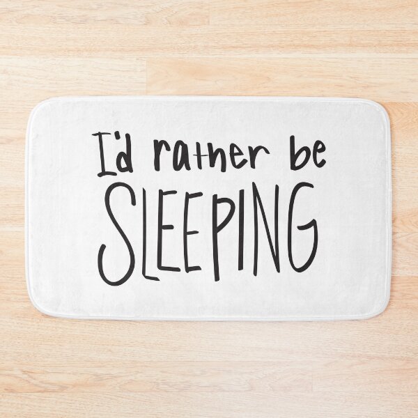 Item preview, I'd Rather be Sleeping Quote designed and sold by kmstudio.