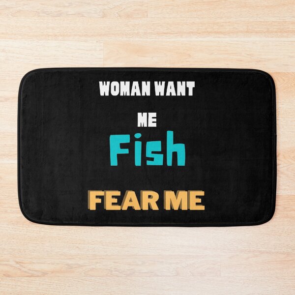 Item preview, Women want me, fish fear me designed and sold by 2Cheesy4U.