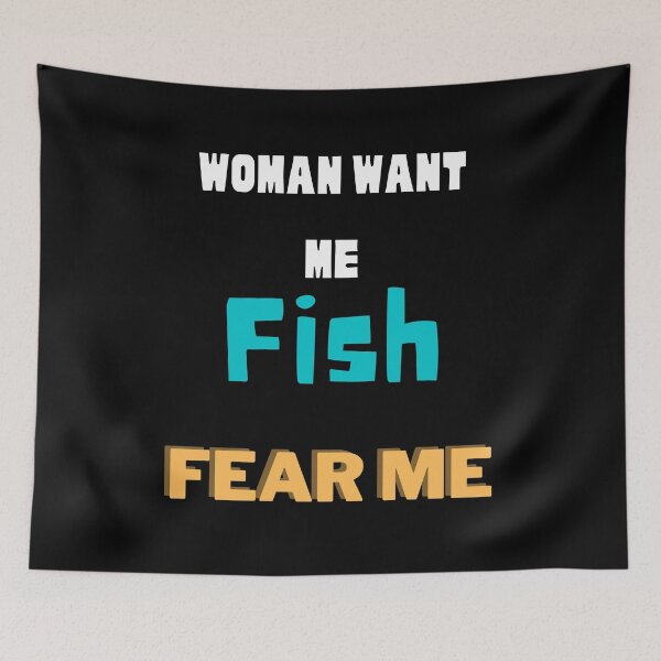 Item preview, Women want me, fish fear me designed and sold by 2Cheesy4U.