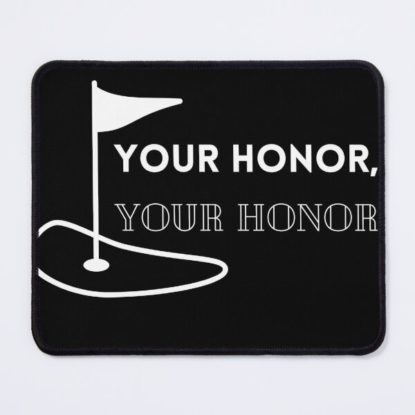 Item preview, Your honor, your Honor designed and sold by CreativeBuck.