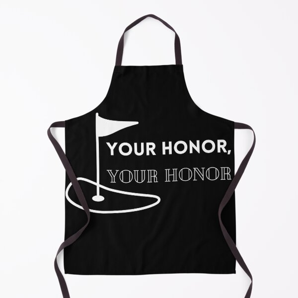 Item preview, Your honor, your Honor designed and sold by CreativeBuck.