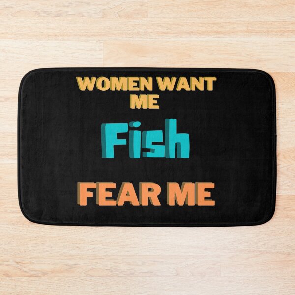Item preview, Women want me, fish fear me designed and sold by 2Cheesy4U.