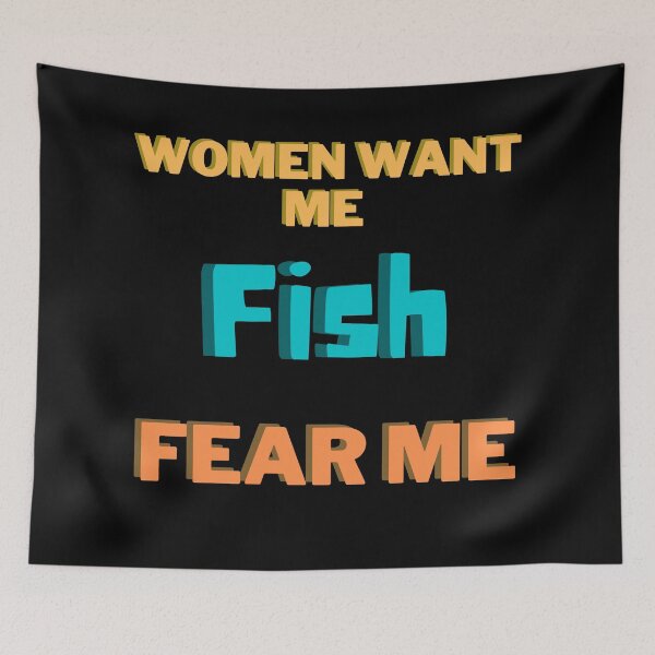 Item preview, Women want me, fish fear me designed and sold by 2Cheesy4U.