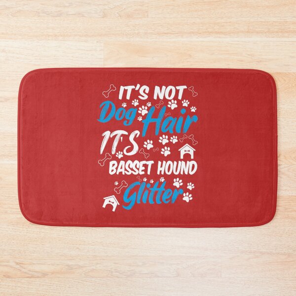 Item preview, it's not dog hair it's basset hound glitter, funny dog quotes,and pets saying designed and sold by randomdogshirt.