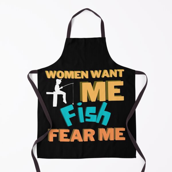 Item preview, Women want me, fish fear me designed and sold by 2Cheesy4U.