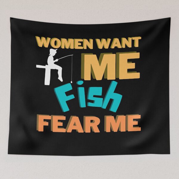 Item preview, Women want me, fish fear me designed and sold by 2Cheesy4U.