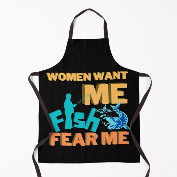 Item preview, Women want me, fish fear me designed and sold by 2Cheesy4U.