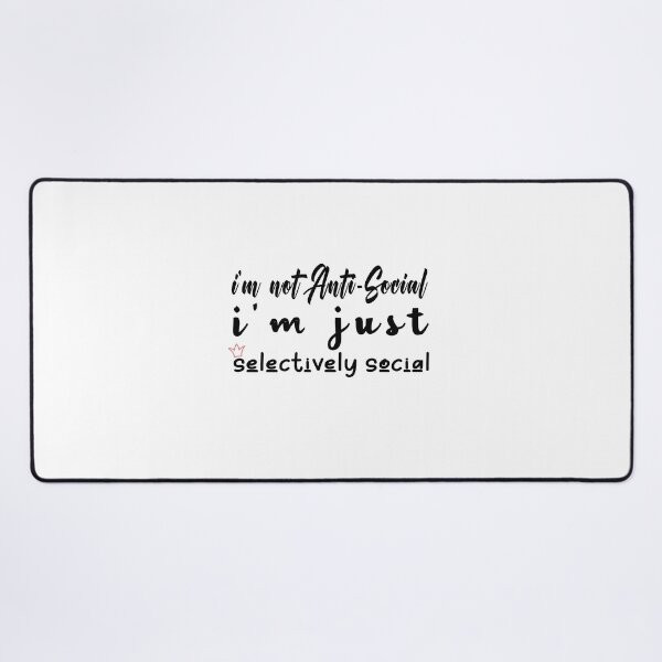 Item preview, i'm not anti-social i'm just selectively social - Anti Sociali designed and sold by secretbox.
