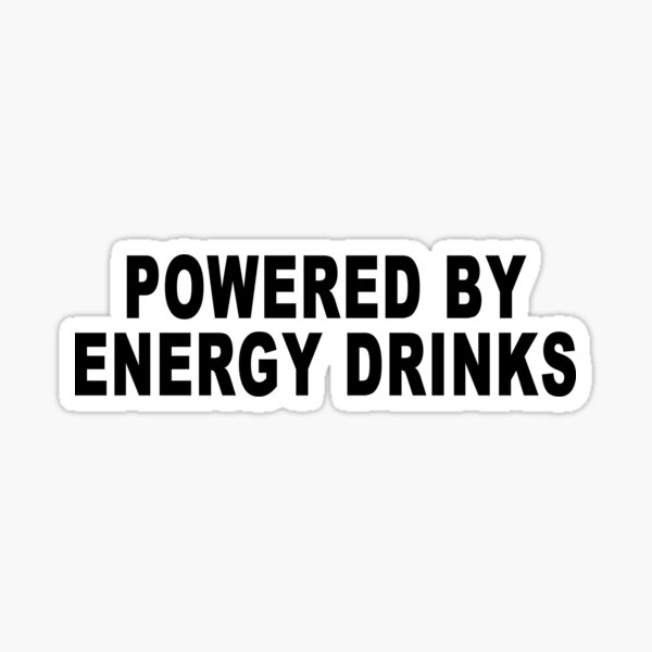 Item preview, Powered by energy drinks  designed and sold by ambernicole0019.