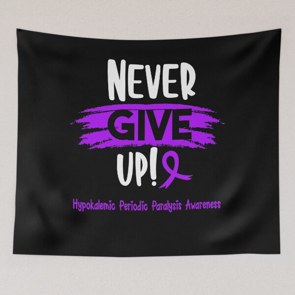 Item preview, Hypokalemic Periodic Paralysis Warrior - Hypokalemic Periodic Paralysis Awareness - Never Give Up! designed and sold by Robbsyn.