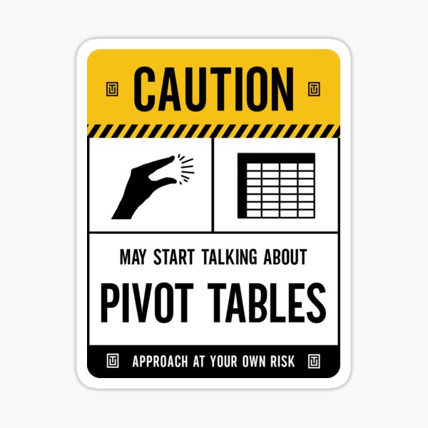 Caution May Start Talking About Pivot Tables Sticker For Sale By Kdgprints Redbubble