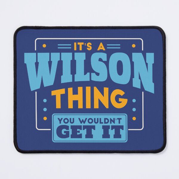 Item preview, It's a Wilson Thing, You Wouldn't Get It designed and sold by TwoTenDesign.