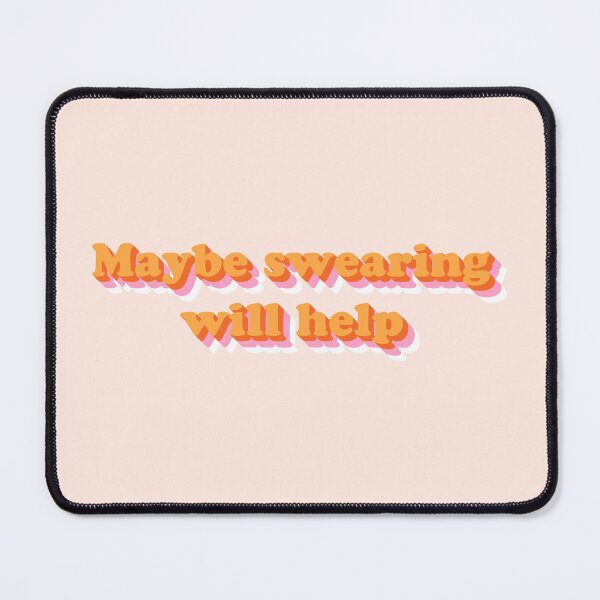 Item preview, Maybe Swearing Will Help designed and sold by Dorothy Leigh.