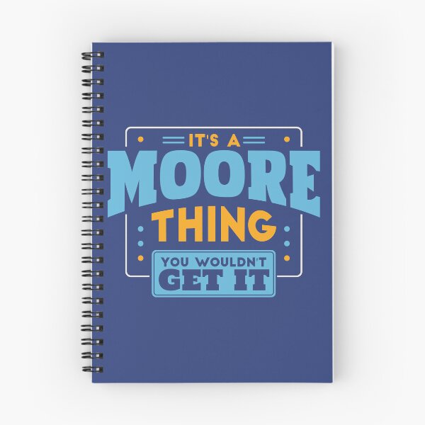 Item preview, It's a Moore Thing, You Wouldn't Get It designed and sold by TwoTenDesign.