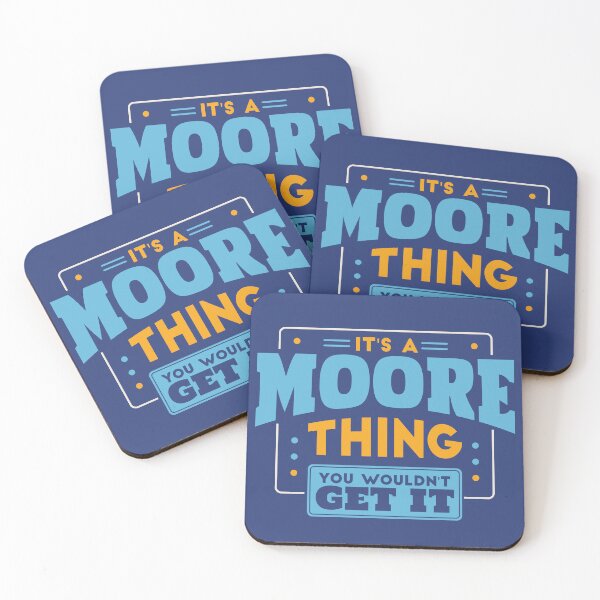 Item preview, It's a Moore Thing, You Wouldn't Get It designed and sold by TwoTenDesign.