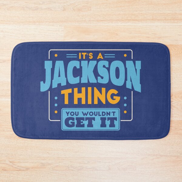 Item preview, It's a Jackson Thing, You Wouldn't Get It designed and sold by TwoTenDesign.