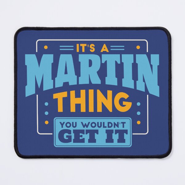 Item preview, It's a Martin Thing, You Wouldn't Get It designed and sold by TwoTenDesign.