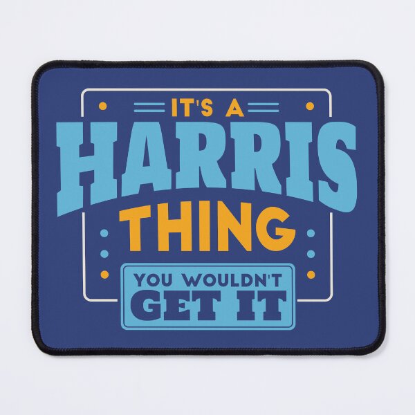 Item preview, It's a Harris Thing, You Wouldn't Get It designed and sold by TwoTenDesign.